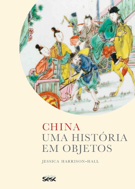 China: Uma História Em Objetos