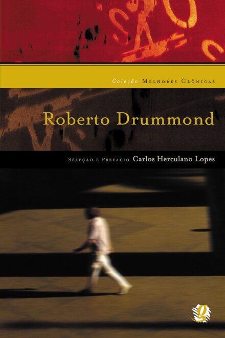 Melhores Crônicas Roberto Drummond
