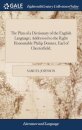 The Plan of a Dictionary of the English Language; Addressed to the Right Honourable Philip Dormer, Earl of Chesterfield,