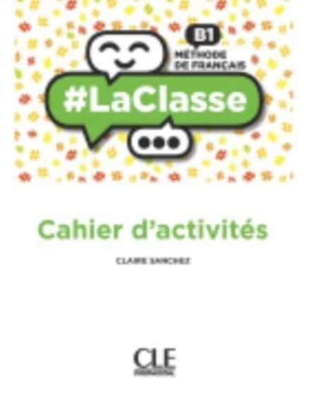 #LaClasse - Niveau B1 - Cahier d'activités