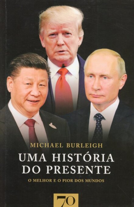 Uma História do Presente: o melhor e o pior dos mundos