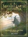A Middle-earth Traveller : Sketches from Bag End to Mordor