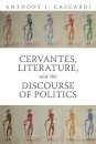 Cervantes, Literature and the Discourse of Politics