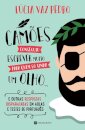 Camões Conseguiu Escrever Muito para Quem Só Tinha um Olho... E outras respostas disparatadas em aulas e testes de Português