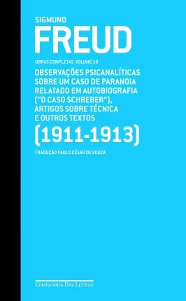 Freud Volume 10 (1911-1913) "O Caso Schreber"