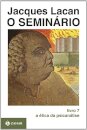 Seminário Livro 07: A Ética Da Psicanálise