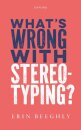 What's Wrong with Stereotyping?