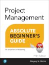 Project Management Absolute Beginner's Guide