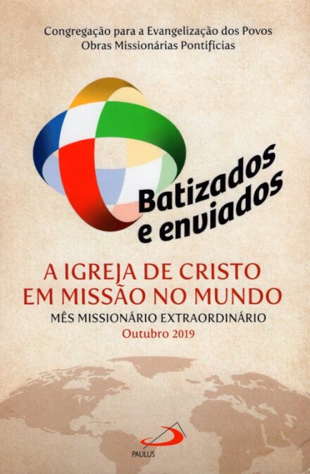 Batizados e Enviados - A igreja de Cristo em missão no mundo