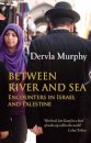 Between River And Sea: Encounters In Israel