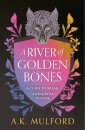 A River Of Golden Bones