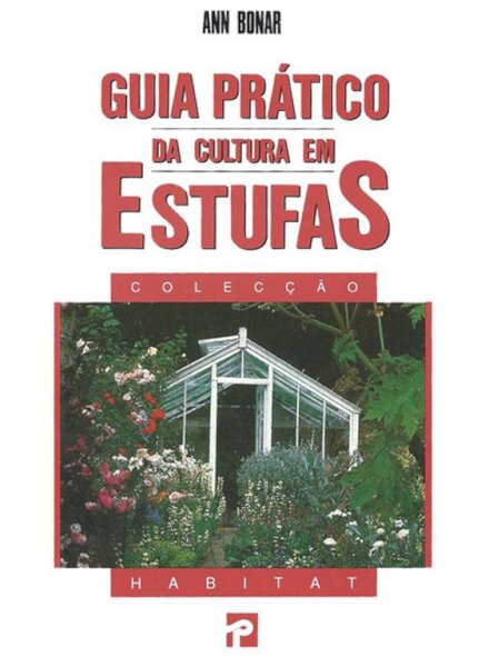 Guia Pratico da Cultura Em Estufas