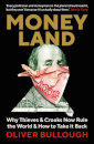 Moneyland; Why Thieves And Crooks Now Rule