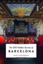 The 500 Hidden Secrets Of Barcelona