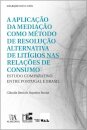 A Aplicação Da Mediação Como Método De Resolução Alternativa De Litígios Nas Relações De Consumo