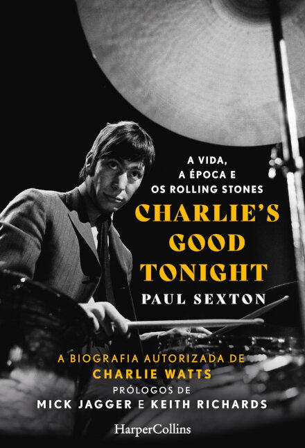 Charlie'S Good Tonight A Vida, A Época E Os Rolling