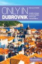 Only in Dubrovnik