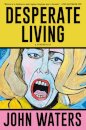 Desperate Living