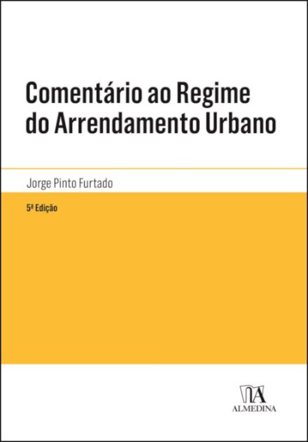 Comentário Ao Regime Do Arrendamento Urbano - 5ª Edição