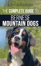 The Complete Guide to Bernese Mountain Dogs