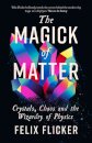 The Magick of Matter