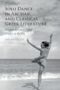 Solo Dance in Archaic and Classical Greek Literature