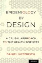 Epidemiology by Design : A Causal Approach to the Health Sciences