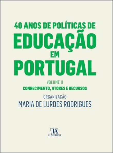 40 Anos de Políticas de Educação em Portugal - Volume II