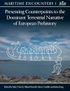 Presenting Counterpoints to the Dominant Terrestrial Narrative of European Prehistory