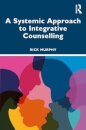 A Systemic Approach to Integrative Counselling