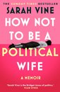 How Not to Be a Political Wife