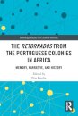 The Retornados from the Portuguese Colonies in Africa : Memory, Narrative, and History