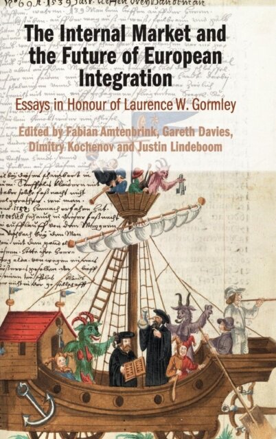 The Internal Market and the Future of European Integration : Essays in Honour of Laurence W. Gormley