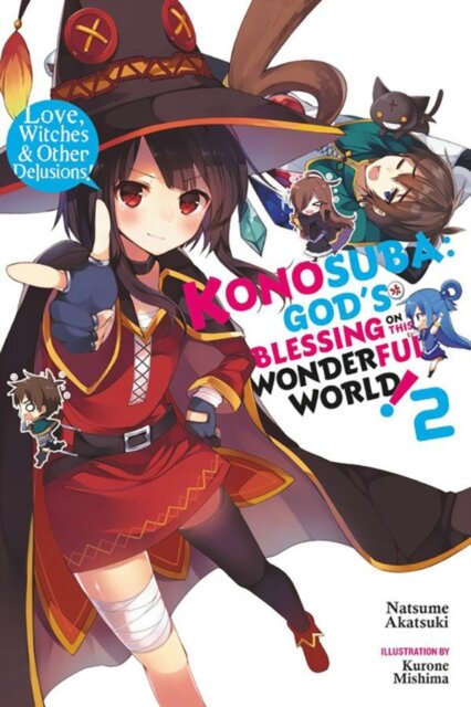 Konosuba: God's Blessing on This Wonderful World!, Vol. 2 (light novel) : Love, Witches & Other Delusions!