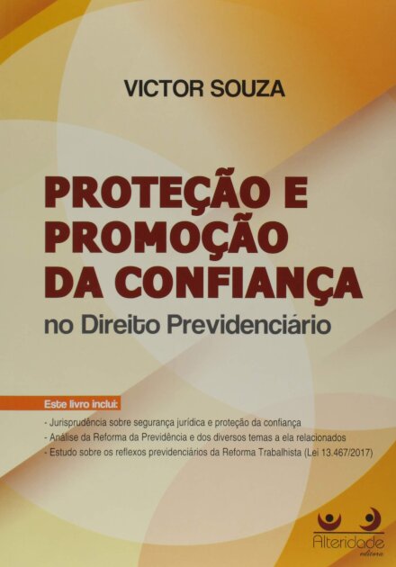 Proteção E Promoção Da Confiança No Direito Previdenciário