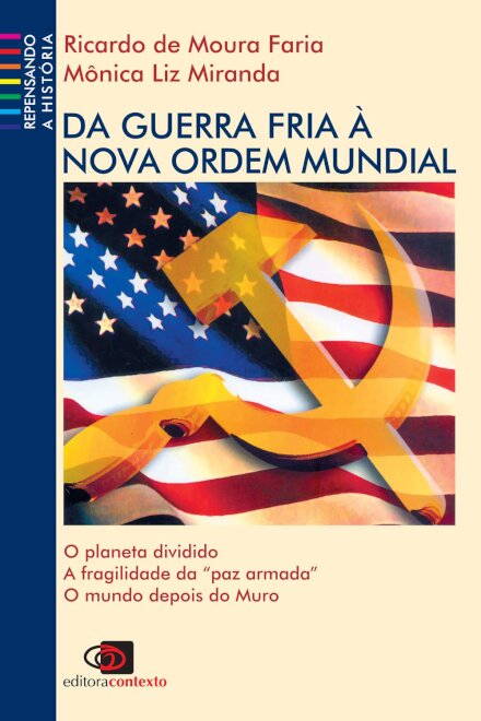 Da Guerra Fria À Nova Ordem Mundial: Planeta Dividido