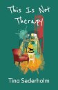 This Is Not Therapy