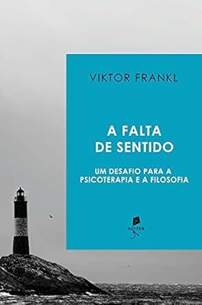 A Falta De Sentido: Desafio Para Psicoterapia E A Filosofia