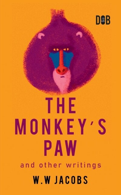 The Monkey's Paw and Other Writings