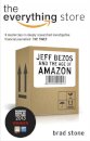 Everything Store: Jeff Bezos And The Age Of Amazon