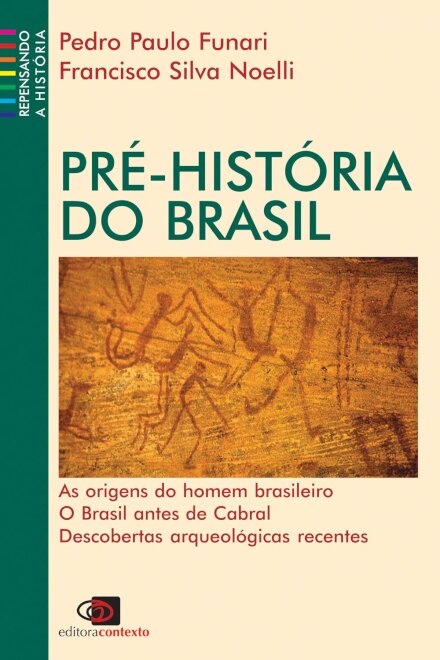 Pré-História Do Brasil: Descobertas Arqueológicas Recentes