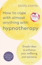 How to Cope with Almost Anything with Hypnotherapy