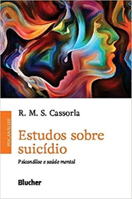Estudos Sobre Suicídio: Psicanálise E Saúde Mental