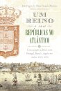 Um Reino E Suas Repúblicas No Atlântico