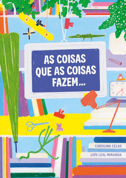 As Coisas Que As Coisas Fazem Quando Ninguém Está A Ver