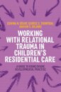 Working with Relational Trauma in Children's Residential Care