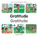 My First Bilingual BookGratitude (EnglishFrench)