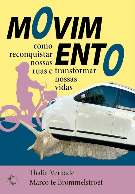 Movimento: Como Reconquistar Nossas Ruas E Transformar Nossa