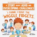 I Think I Have the Wiggle Fidgets