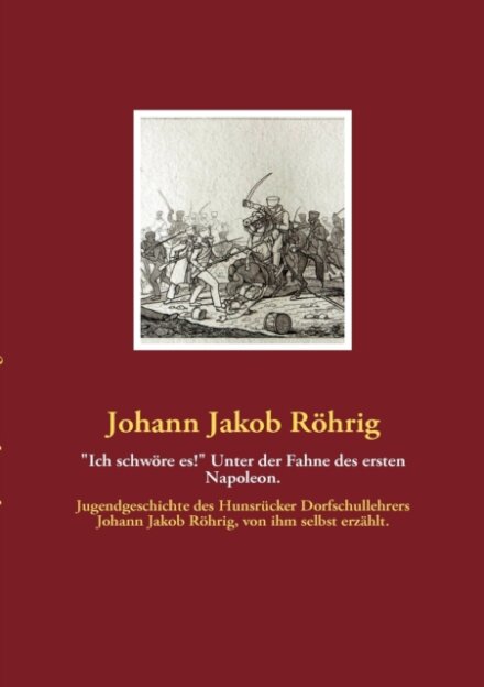 "Ich schwore es!" Unter der Fahne des ersten Napoleon.